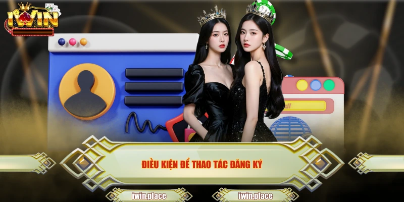 Điều kiện để thao tác đăng ký