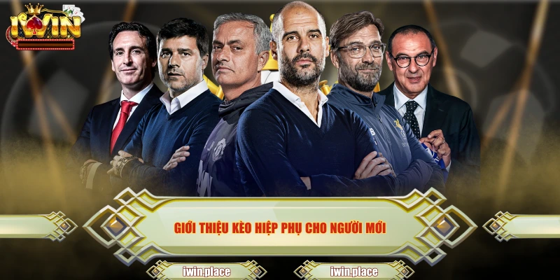 Giới thiệu kèo hiệp phụ cho người mới