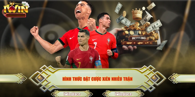 Hình thức đặt cược xiên nhiều trận