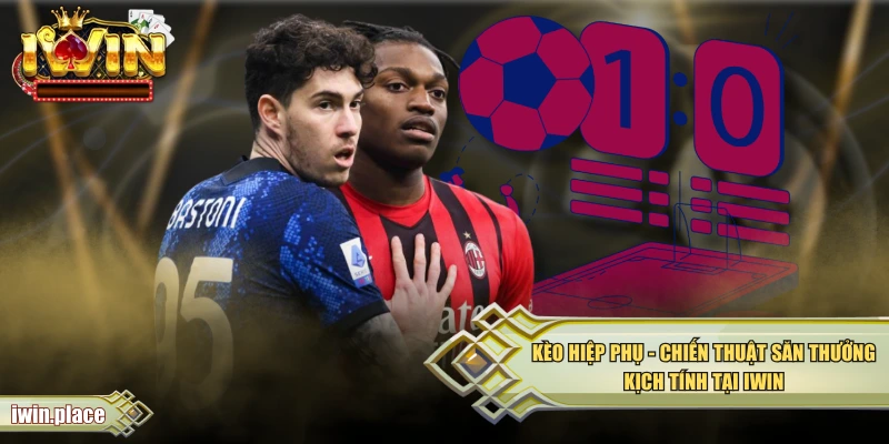 Kèo Hiệp Phụ – Chiến Thuật Săn Thưởng Kịch Tính Tại IWIN