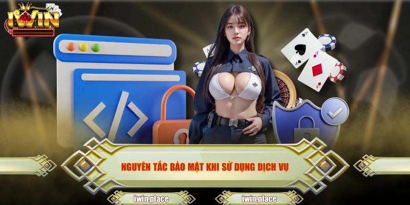 Nguyên tắc bảo mật khi sử dụng dịch vụ