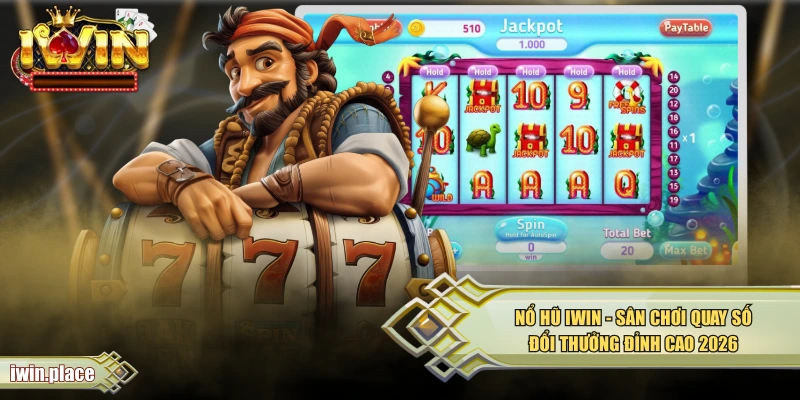Nổ Hũ IWIN - Sân Chơi Quay Số Đổi Thưởng Đỉnh Cao 2026