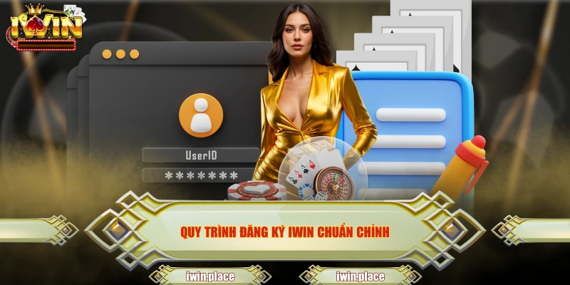 Quy trình đăng ký IWIN chuẩn chỉnh