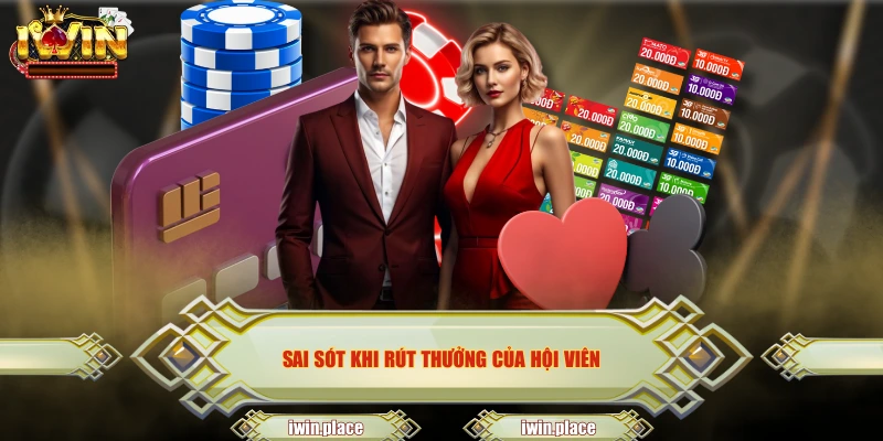 Sai sót khi rút thưởng của hội viên