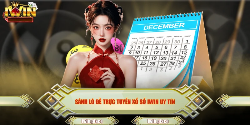 Sảnh lô đề trực tuyến xổ số IWIN uy tín