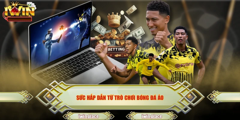 Sức hấp dẫn từ trò chơi bóng đá ảo