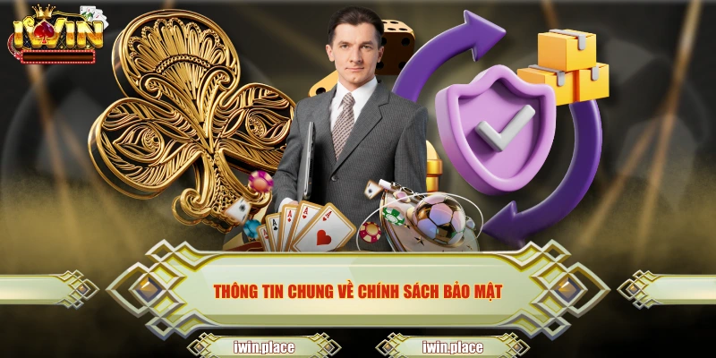 Thông tin chung về chính sách bảo mật